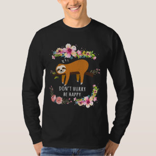 Niet haast wees blij schattig luie luiaard grappig t-shirt