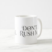 Niet haasten me Mok (Voorkant rechts)