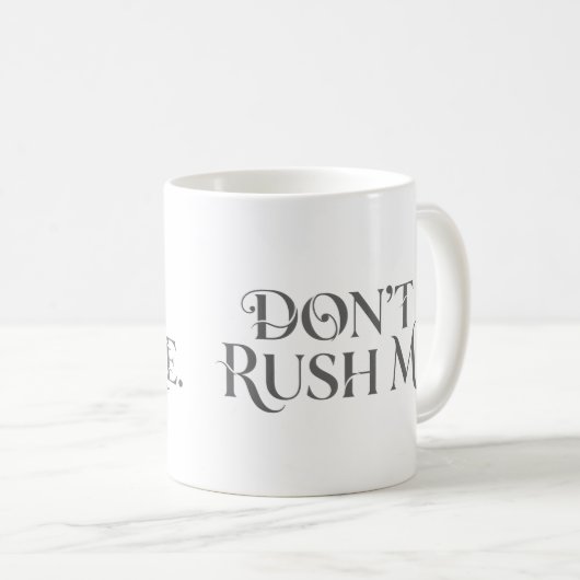 Niet haasten me Mok (Voorkant rechts)