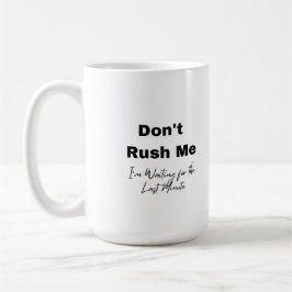 Niet haasten op een koffiemok