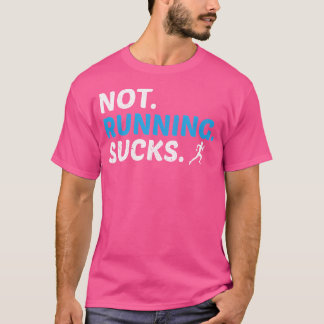 Niet hardlopen is verschrikkelijk Inspirerende mar T-shirt