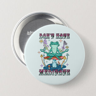 Niet haten, Meditate Ronde Button 7,6 Cm