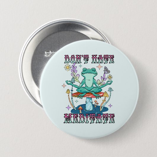 Niet haten, Meditate Ronde Button 7,6 Cm (Voorkant /achterkant)