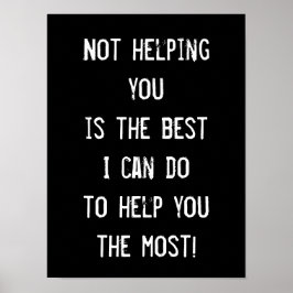 Niet helpen, Funny Inspirerend Wisdom Poster