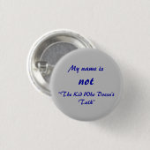 Niet het kind dat niet praat ronde button 3,2 cm (Voorkant /achterkant)