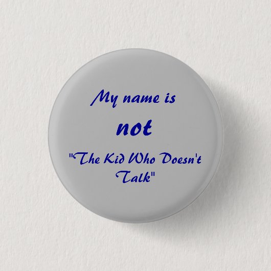 Niet het kind dat niet praat ronde button 3,2 cm (Voorkant)