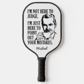 "Niet hier om te beoordelen" douanenaam Pickleball Paddle (Achterkant)