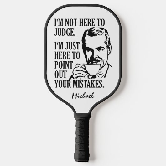 "Niet hier om te beoordelen" douanenaam Pickleball Paddle (Achterkant)