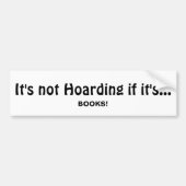 Niet Hoarding als het BOOKS is, Fun Quote Bumpersticker (Voorkant)