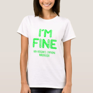 Niet-Hodgkin lymfoomwarrior - IK BEN FINE T-shirt