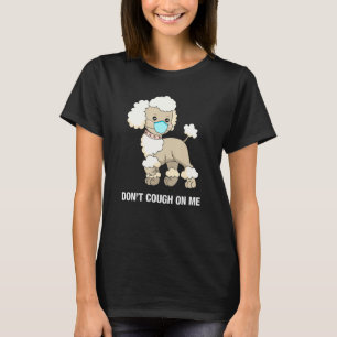 Niet hoesten op me poedel hond t-shirt