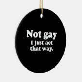 Niet homo. Ik doe gewoon zo. (ophaallijn) Keramisch Ornament (Rechts)