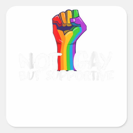 Niet homo, maar ondersteunende LGBT Vierkante Sticker (Voorkant)