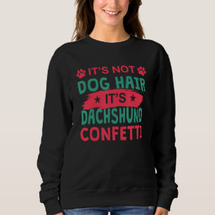 Niet hondenhaar het is dachshund confetti hond h trui