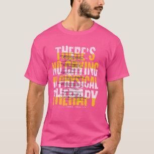 Niet huilen in fysiotherapie, Grappig PT-Gezegde T-shirt