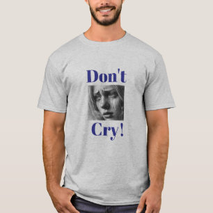 "Niet huilen!" T-shirt voor emotionele steun