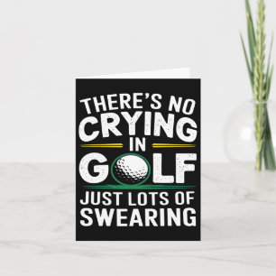 Niet huilen tijdens het golfen, gewoon veel vloeke kaart