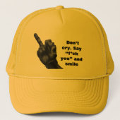 Niet huilen. Zeg "f*ck you" en glimlach Trucker Pet (Voorkant)