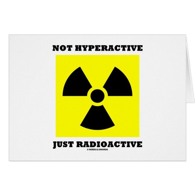 Niet hyperactief enkel radioactief (Sign Humor) (Voorkant Horizontaal)