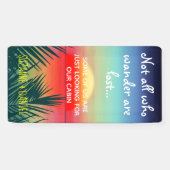 Niet iedereen die afdwaalt, is de grappige cruised spandoek (Horizontaal)