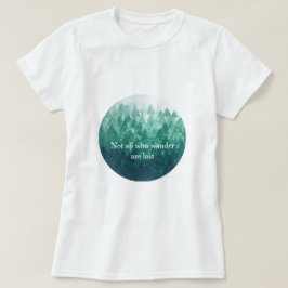 Niet iedereen die afdwaalt is verloren - Misty For T-shirt
