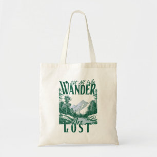 Niet iedereen die afdwaalt is verloren - Natuur Ad Tote Bag