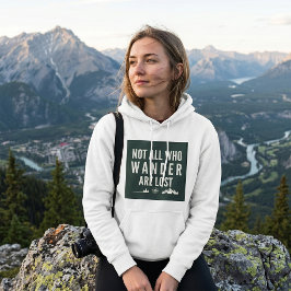 Niet iedereen die dwaalt is verloren bergkunst hoodie