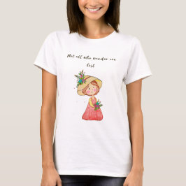 Niet iedereen die dwaalt is verloren t-shirt