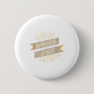 Niet iedereen die wander kwijtraakt - wandelende c ronde button 5,7 cm