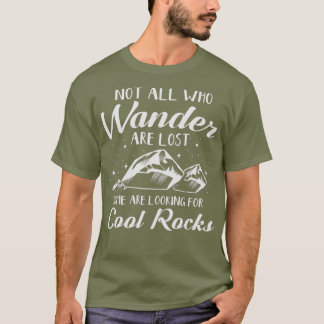 Niet iedereen die wander verliest is de geoloog va t-shirt