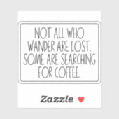 Niet iedereen die wander verliest - koffie sticker (Vel)
