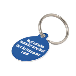 Niet iedereen die wander verliest, maar ik ben gep huisdierpenning