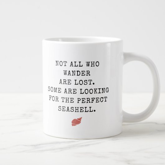 Niet iedereen die wander verliest Seashell Grote Koffiekop (Rechts)