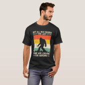 Niet iedereen die wander verliest T-shirt (Voorkant volledig)