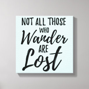 Niet iedereen die wast, is verloren canvas afdruk