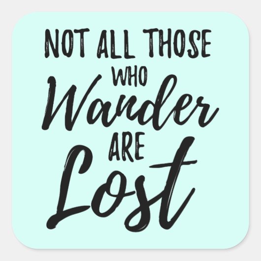 Niet iedereen die wast, is verloren vierkante sticker (Voorkant)