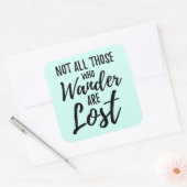 Niet iedereen die wast, is verloren vierkante sticker (Envelop)