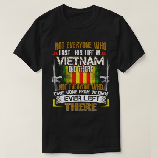 Niet iedereen die zijn leven in Vietnam heeft verl T-shirt (Design voorkant)