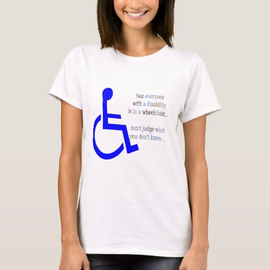 Niet iedereen met een handicap zit in een rolstoel t-shirt (Voorkant)