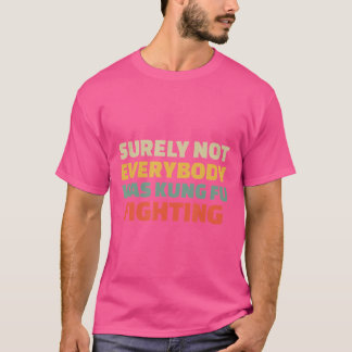 Niet iedereen vecht voor Kung. T-shirt