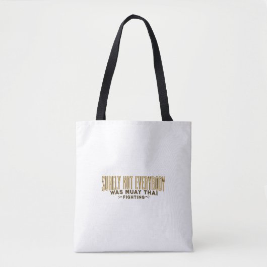 Niet iedereen was het Muay Thai-gevecht. Tote Bag (Voorkant)