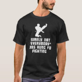 Niet iedereen was kung-fu die tegen T-shirt vecht (Voorkant)