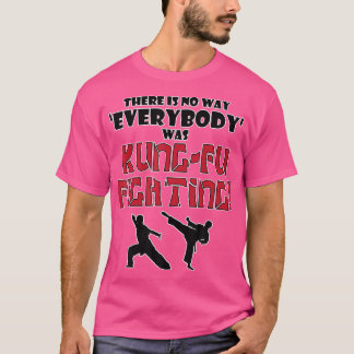 Niet iedereen was Kung-Fu vechtend tegen karate T-shirt