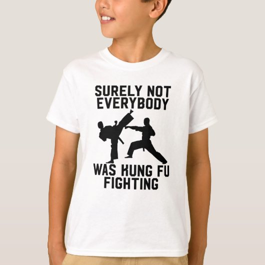 Niet iedereen was toch tegen kung fu? t-shirt (Voorkant)