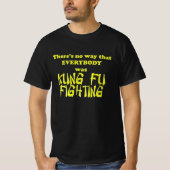 Niet iedereen was toch tegen kung fu? t-shirt (Voorkant)