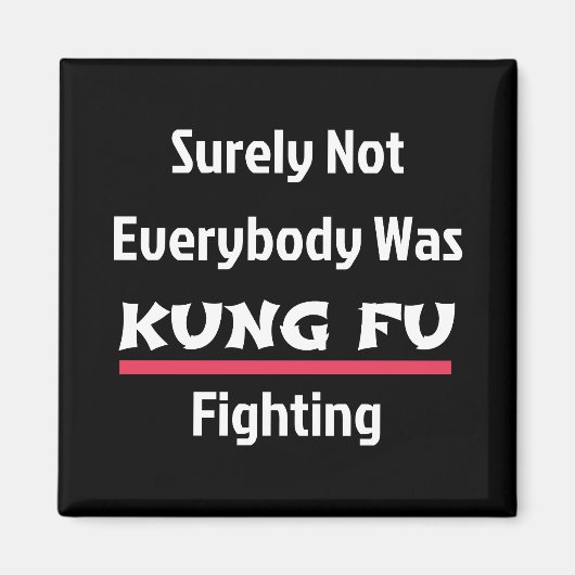 Niet iedereen was zeker KUNG FU aan het vechten Magneet (Voorkant)