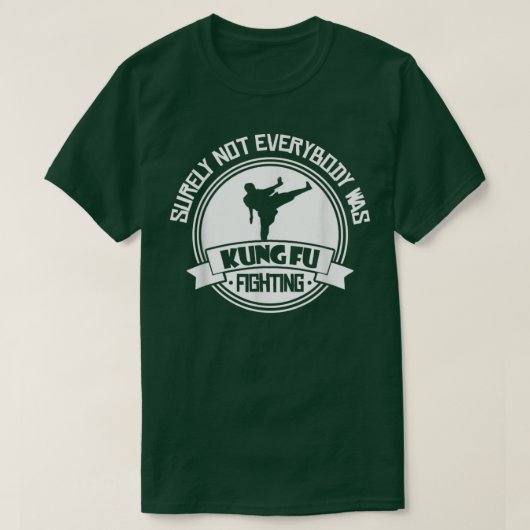 Niet iedereen was zeker Kung Fu die de strijd aanb T-shirt (Design voorkant)