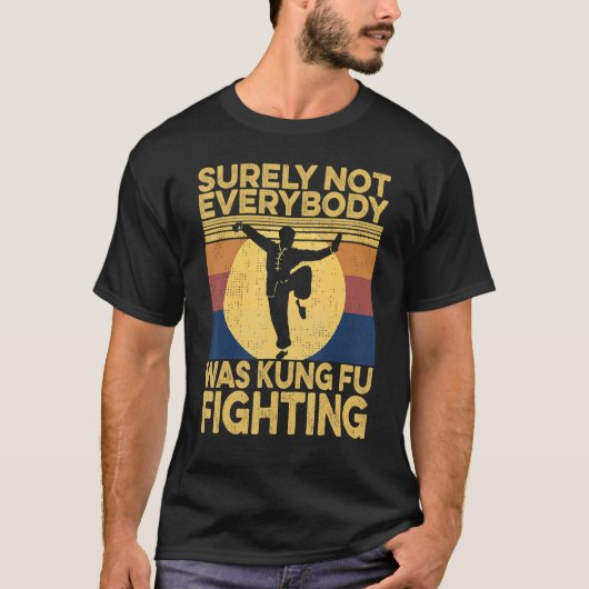 Niet iedereen was zeker Kung Fu die tegen kung Fu T-shirt (Voorkant)