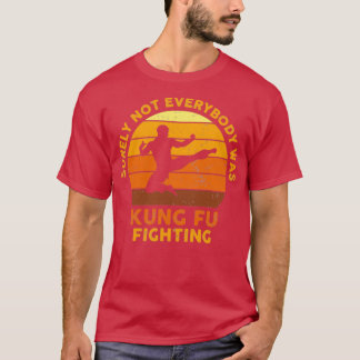 Niet iedereen was zeker Kung Fu die Vintage vecht T-shirt