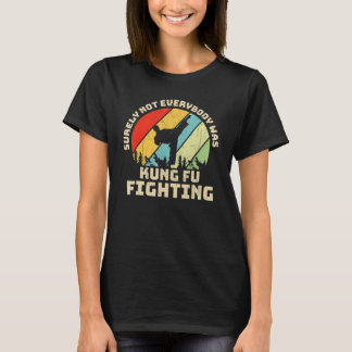 Niet iedereen was zeker Kung Fu die Vintage vecht T-shirt